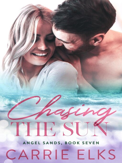 Title details for Chasing the Sun by Carrie Elks - Available